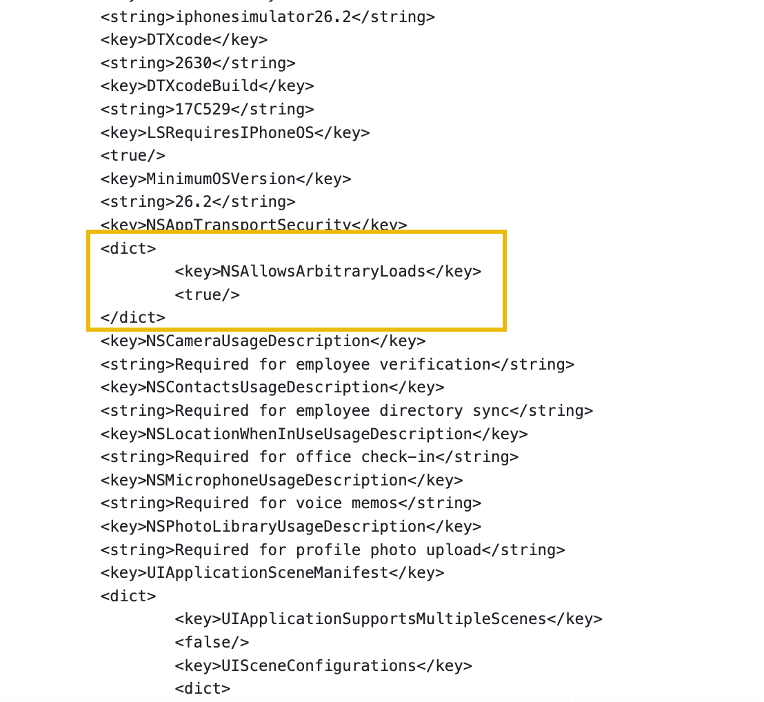 iOS Info.plist XML source code showing app configuration. A yellow-highlighted section shows NSAppTransportSecurity configured with NSAllowsArbitraryLoads set to true, disabling HTTPS enforcement. Other keys shown include MinimumOSVersion (26.2), NSCameraUsageDescription ('Required for employee verification'), NSContactsUsageDescription ('Required for employee directory sync'), NSLocationWhenInUseUsageDescription ('Required for office check-in'), NSMicrophoneUsageDescription ('Required for voice memos'), NSPhotoLibraryUsageDescription ('Required for profile photo upload'), and UIApplicationSceneManifest with multiple scenes disabled.
